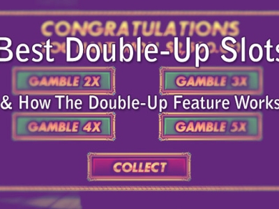 Double-Up Slots: The Ultimate Guide to Risking It All (and Winning Big ...